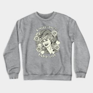 Dolly Parton I will always love ME Crewneck Sweatshirt